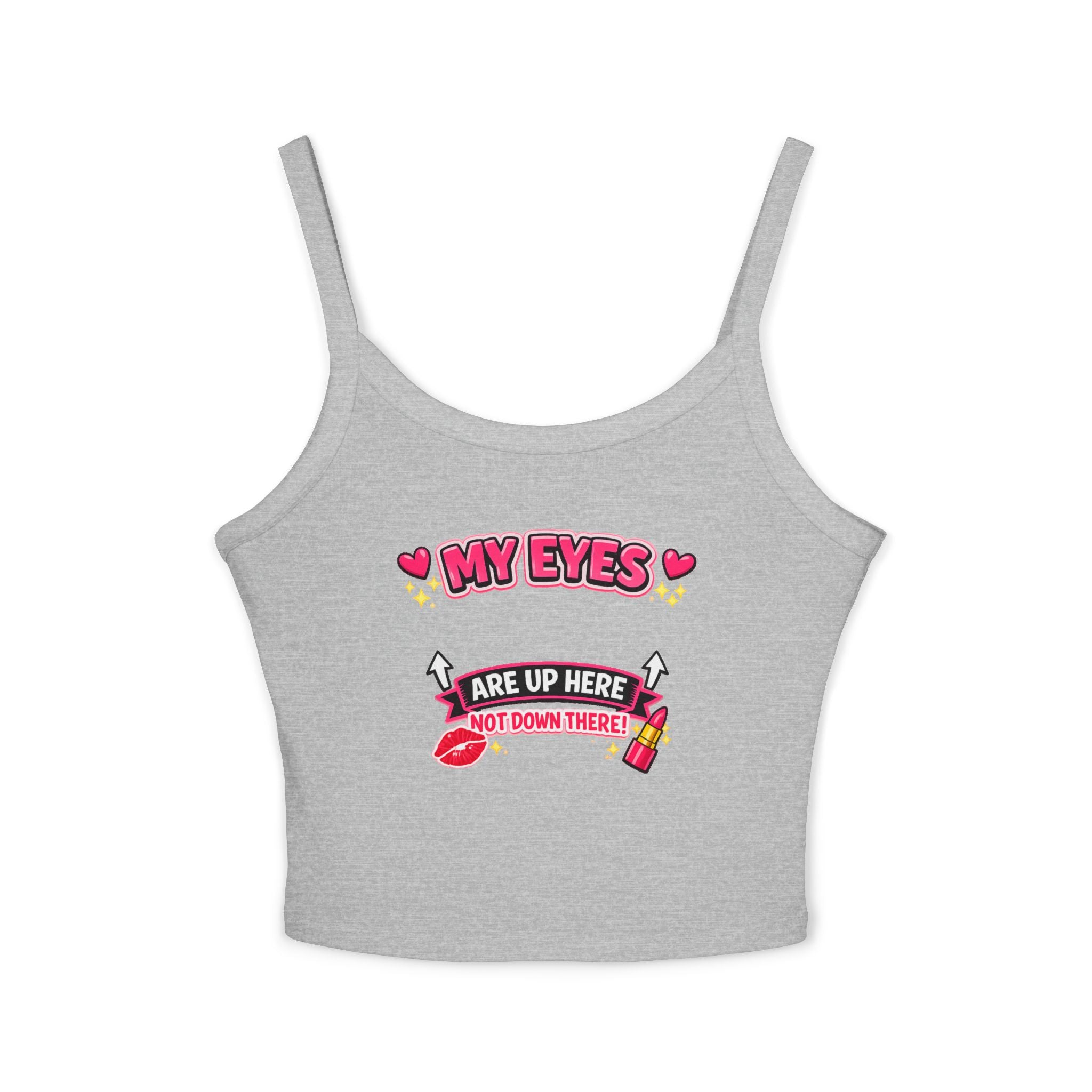 Crop Tank Top — "My Eyes Are Up Here" Cute Graphic